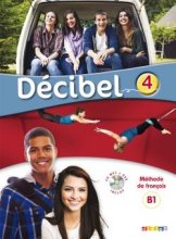 خرید کتاب زبان فرانسه Decibel 4 niv. B1.1 – Livre